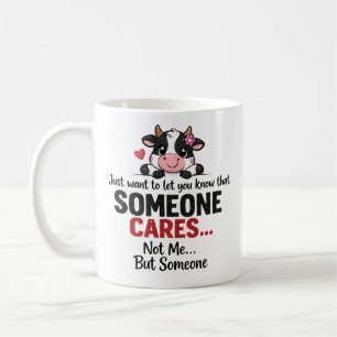 Taza De Café Alguien se preocupa (no yo) Vaca divertida Compañe