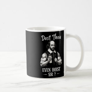 Taza De Café ¿Alguna vez levantas pesas de gimnasia Shakespeare