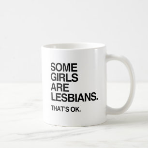 Taza De Café ALGUNAS CHICAS SON LESBIANAS -.png