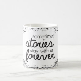 Taza De Café Algunas historias permanecen con nosotros para sie