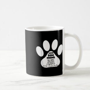 Taza De Café Algunas Mamás De Perro Tienen Tatuajes Gruesos De