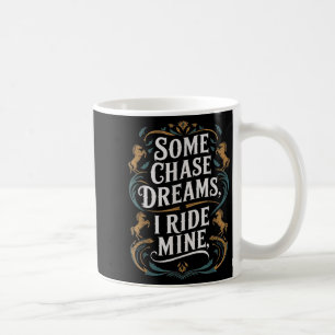 Taza De Café Algunas persiguen sueños Me monto a caballo Citaci
