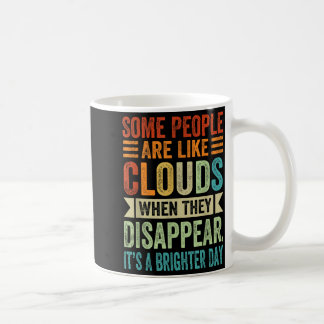 Taza De Café Algunas personas son como nubes - Divertido sarcas