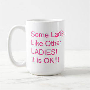 Taza De Café ¡"Algunas señoras, como otras SEÑORAS! ¡Es
