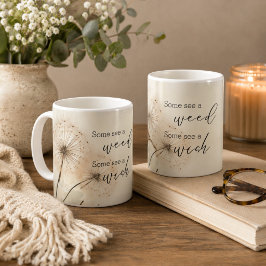 Taza De Café Alguno Ve una Maleza Alguno Ve un Deseo Diente de