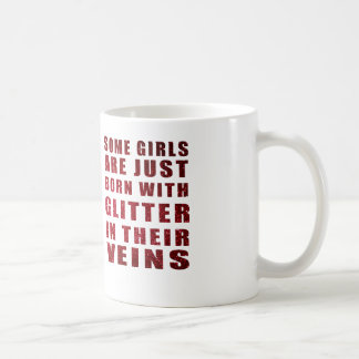 Taza De Café Algunos chicas apenas nacen con purpurina