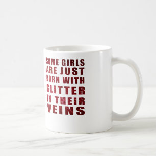 Taza De Café algunos chicas nacen con purpurina