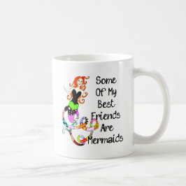 Taza De Café Algunos de mis mejores amigos son sirenas