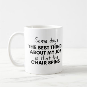 Taza De Café Algunos días lo mejor de mi trabajo es que