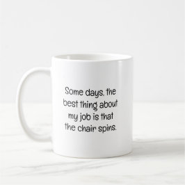 Taza De Café Algunos días, lo mejor en el trabajo