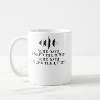 Taza De Café Algunos días necesito música algunos días necesito