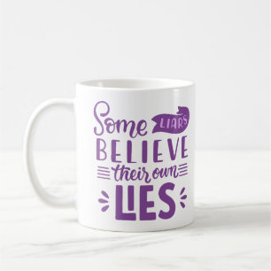 Taza De Café algunos mentirosos creen sus propias mentiras