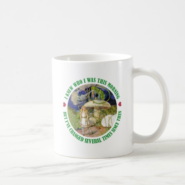 TAZA DE CAFÉ ALICE DICE, SABÍA QUIÉN ERA ESTA MAÑANA (Derecha)