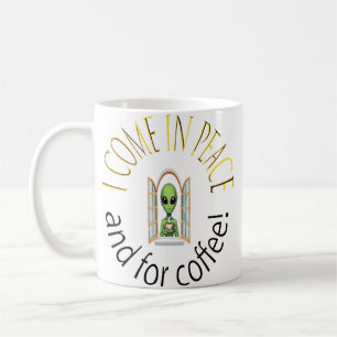 Taza De Café Alien con café - ¡Vengo en paz y por café!