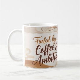 Taza De Café Alimentado por el café y la ambición - Hustle Mug