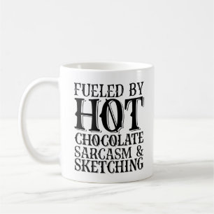 Taza De Café Alimentado Por Sarcasmo De Chocolate Caliente Y Es