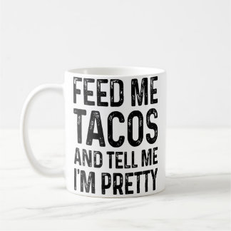 Taza De Café Aliméntame con tacos y dime que soy divertido y gu
