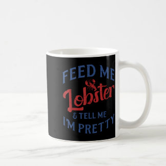 Taza De Café Aliméntame Langosta Dime Que Soy Bastante Divertid