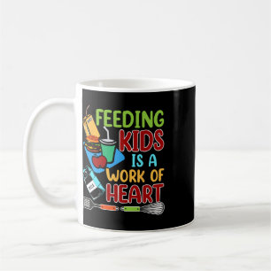 Taza De Café Alimentar a los niños es un trabajo de corazón Señ
