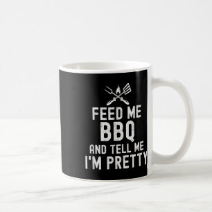 Taza De Café Alimentarme Bbq Y Decirme Que Soy Bonito Graciosa