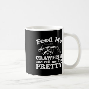 Taza De Café Alimentarme El Crawfish Y Decirme Que Me Doy Un Gr