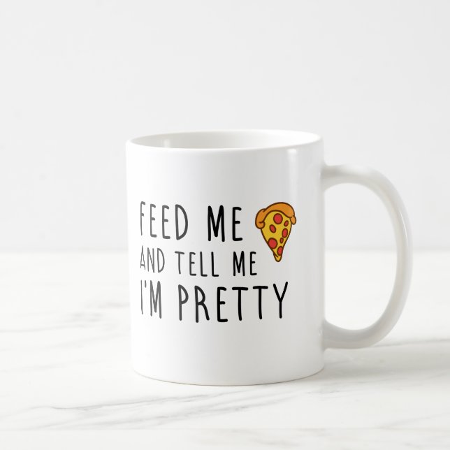 Taza De Café Aliménteme la pizza y dígame que soy bonito (Derecha)