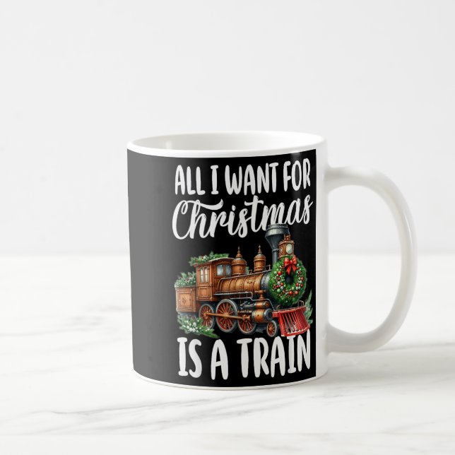 Taza De Café All I Want For Christmas Is A Steam Train Locomoti (Derecha)