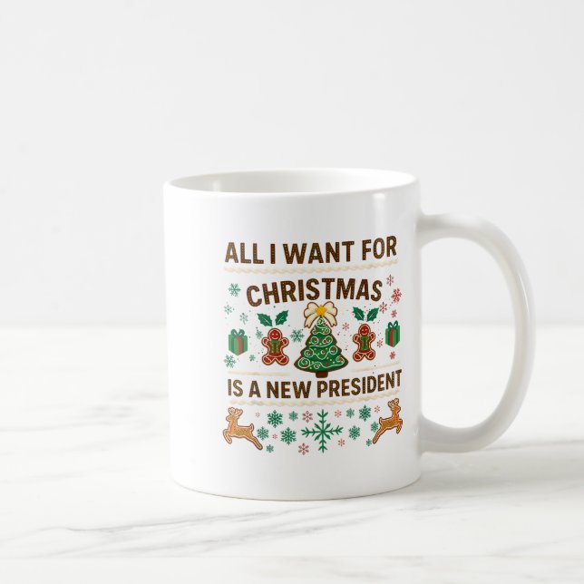 Taza De Café All I Want For Christmas Is New President  (Derecha)