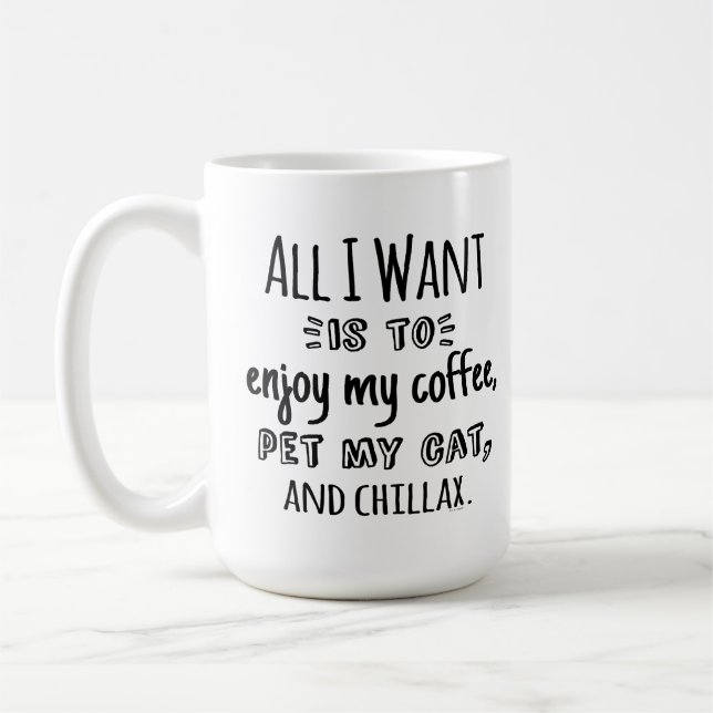 Taza De Café All I Want Is To Chillax With My Cat (Izquierda)