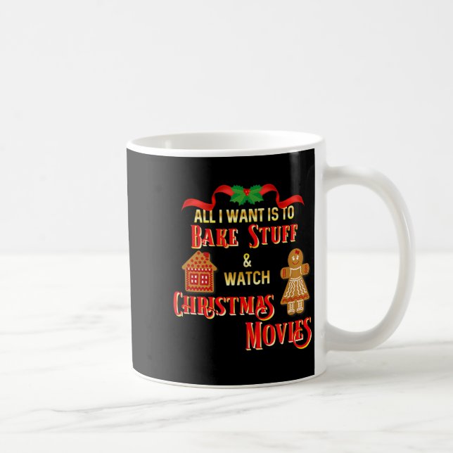 Taza De Café All I Want To Do Is Watch Christmas Movies And Bak (Derecha)