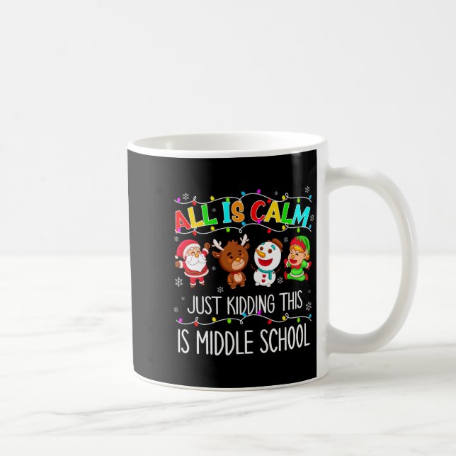 Taza De Café All Is Calm Fun Xmas Middle School Christmas Seaso (Derecha)
