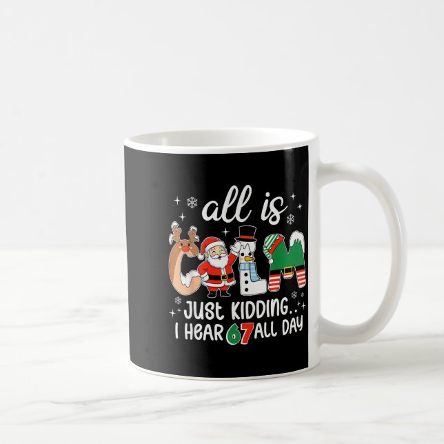 Taza De Café All Is Calm Just Kidding I Hear 67 All Day Teacher (Derecha)