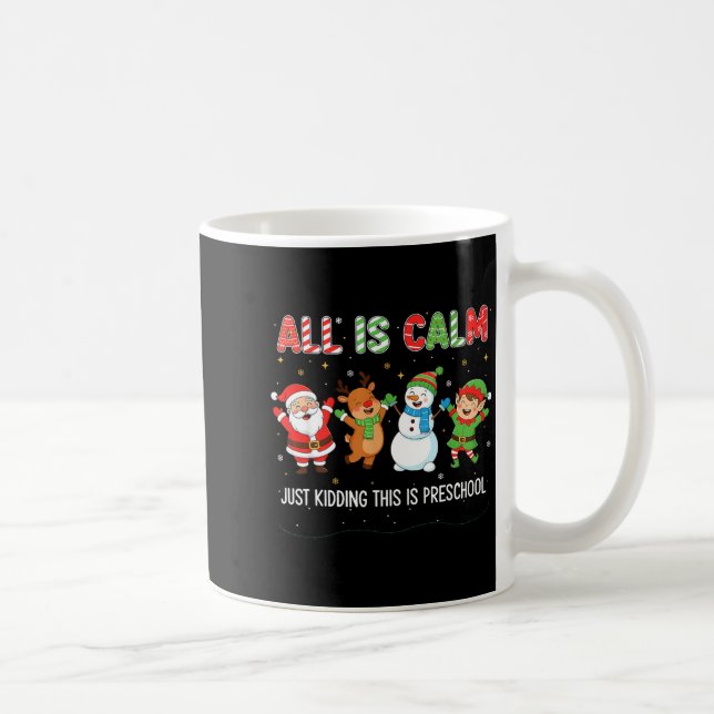 Taza De Café All Is Calm Just Kidding This Is Pre-k Preschool T (Derecha)