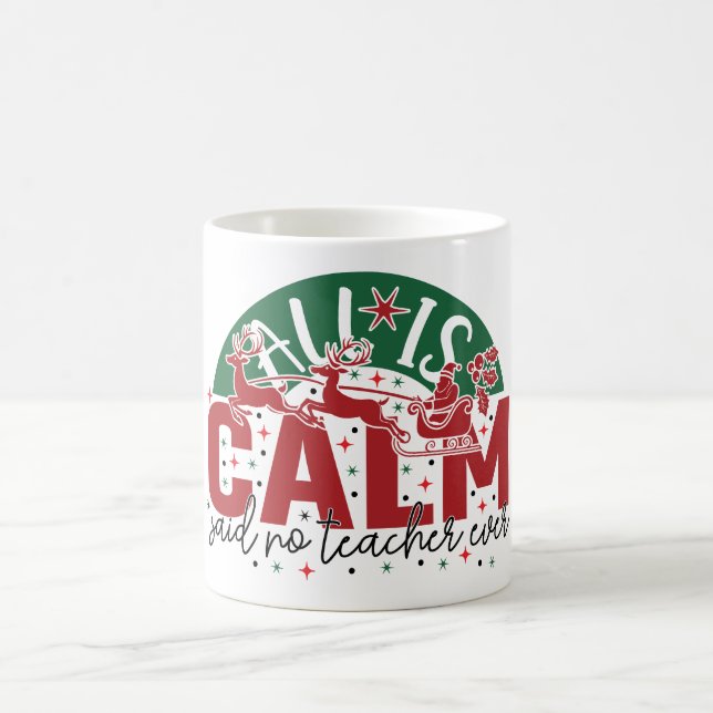 Taza De Café  All is calm said no teacher ever christmas  (Centro)
