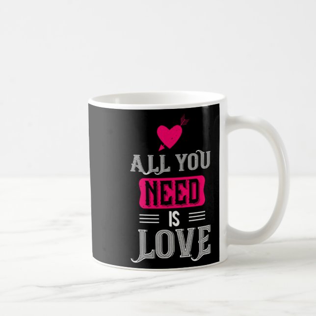 Taza De Café All You Need Is Love Valentines Day For Him Her  (Derecha)