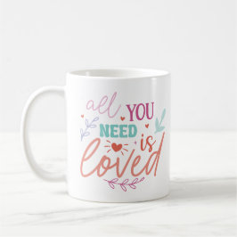Taza De Café All You Need is Loved – Inspirational Mug with Hea