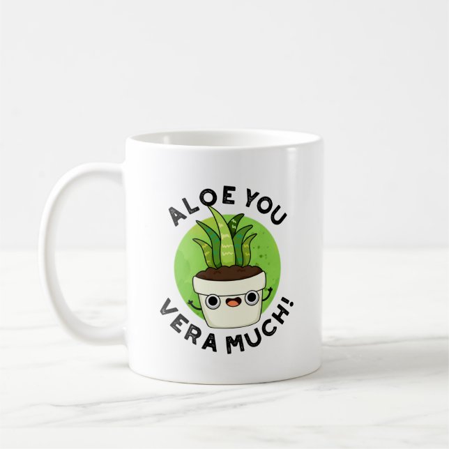 Taza De Café Aloe You Vera Mucho Funny Plant Pun (Izquierda)