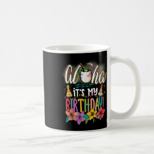 Taza De Café Aloha Es Mi Cumpleaños Las Playas De Aloha Hawaii 