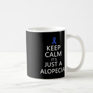 Taza De Café Alopecia Mantente tranquilo Es sólo una Cinta Azul