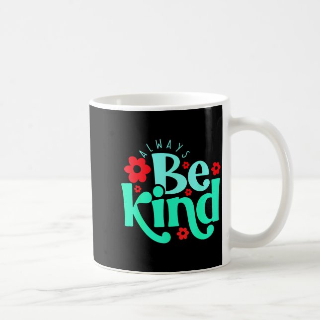 Taza De Café Always Be Kind Inspirational Quote World Kindness  (Derecha)