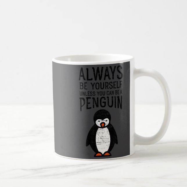 Taza De Café Always Be Yourself Funny Penguin Quote Design  (Derecha)