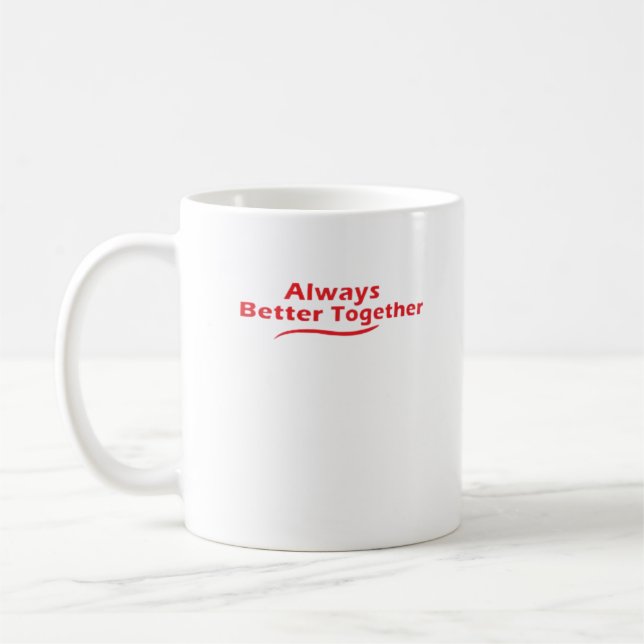 Taza De Café Always Better Together Classic Look  (Izquierda)