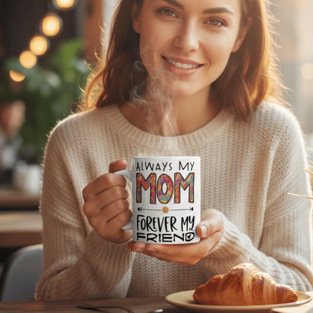 Taza De Café Always My Mom Forever My Friend FloralMother's Day (Subido por el creador)