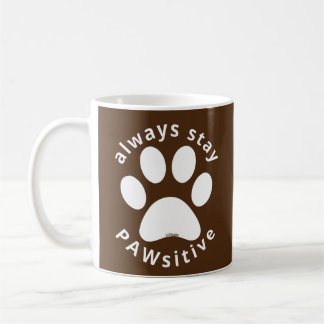 Taza De Café ALWAYS STAY PAWSITIVE funny dog paw inspirational