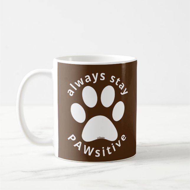 Taza De Café ALWAYS STAY PAWSITIVE funny dog paw inspirational  (Izquierda)