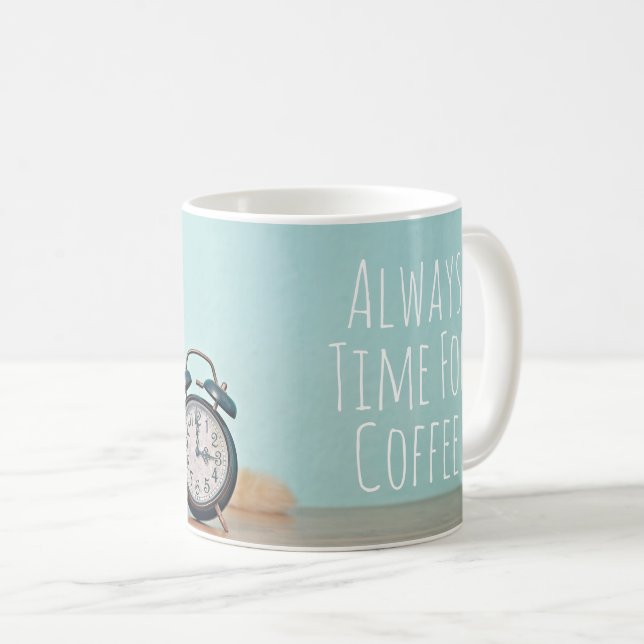 Taza De Café Always Time for Coffee Mug - The Purrfect Gift  (Anverso derecho)