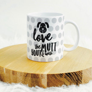 Taza De Café Ama el Mutt que estás con el tazón clásico de 11 o