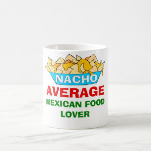 Taza De Café Amante de la comida mexicana promedio
