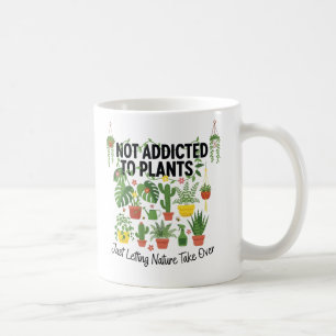Taza De Café Amante de las plantas divertido “No soy adicto a m