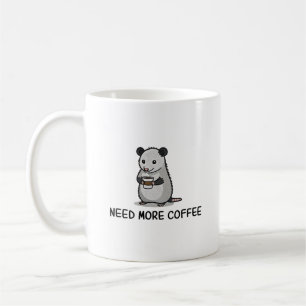Taza De Café Amante del café necesita más divertido Zarigüeya M